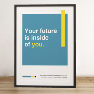 Your future is inside of you in frame